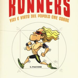 Libro Cose da runners. Vizi e virtù del popolo che corre di Maurizio The hand Di Bona - ean 9788897555438 - Becco Giallo