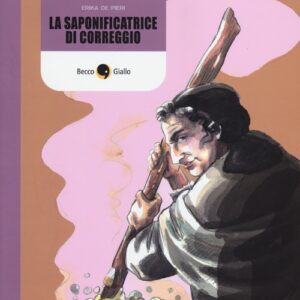 Libro saponificatrice di Correggio di Erika De Pieri - ean 9788897555742 - Becco Giallo