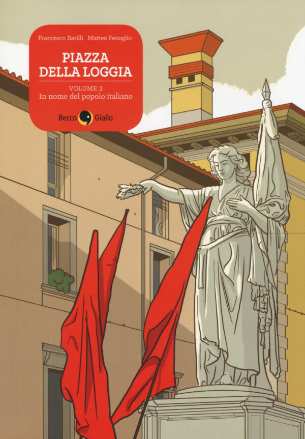Libro Piazza della Loggia di Francesco Barilli; Matteo Fenoglio - ean 9788897555889 - Becco Giallo