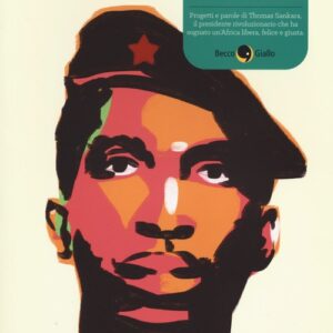 Libro Sostiene Sankara. Racconti disegnati di felicità rivoluzionarie di  - ean 9788897555896 - Becco Giallo
