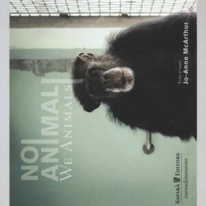 Libro Noi animali-We animals di Jo-Anne McArthur - ean 9788897561453 - Safarà Editore