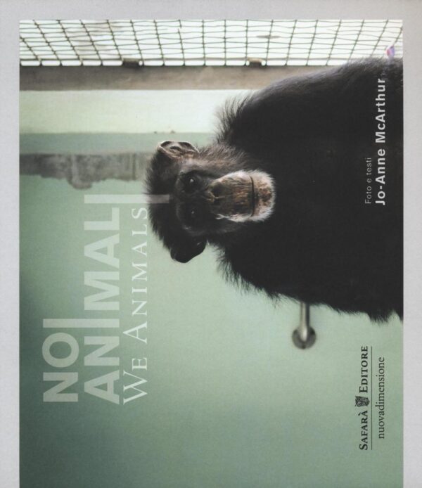 Libro Noi animali-We animals di Jo-Anne McArthur - ean 9788897561453 - Safarà Editore