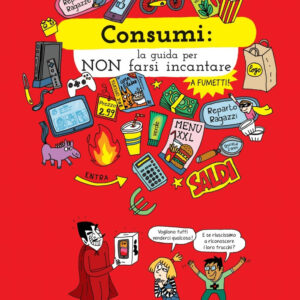 Libro Consumi. La guida per non farsi incantare di Guillemette Faure; Adrienne Barman - ean 9788897865186 - Il Barbagianni