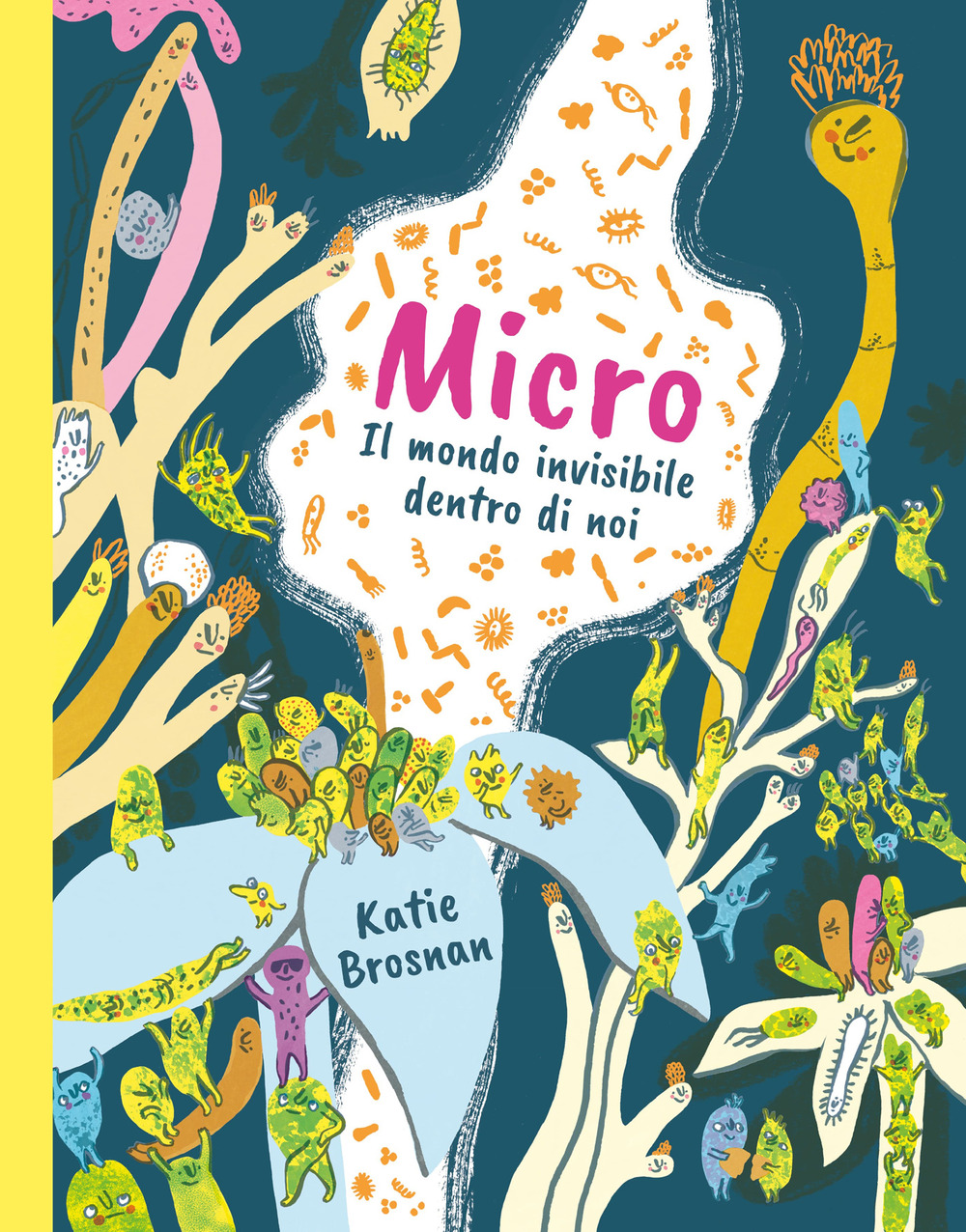 Libro Micro. Il mondo invisibile dentro di noi di Katie Brosnan - ean 9788897865261 - Il Barbagianni