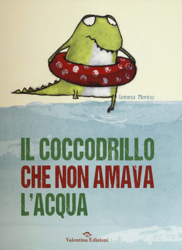 Libro coccodrillo che non amava l'acqua di Gemma Merino - ean 9788897870197 - Valentina Edizioni