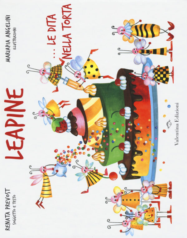 Libro apine ...le dita nella torta di Renata Prevost; Mariapia Angelini - ean 9788897870494 - Valentina Edizioni