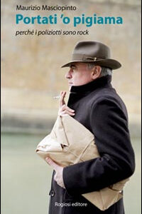Libro Portati 'o pigiama di Maurizio Masciopinto - ean 9788897893684 - Rogiosi