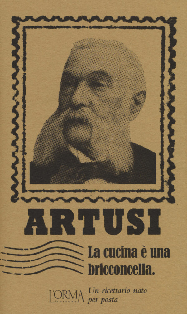 Libro cucina è una bricconcella. Un ricettario nato per posta di Pellegrino Artusi - ean 9788898038367 - L'orma