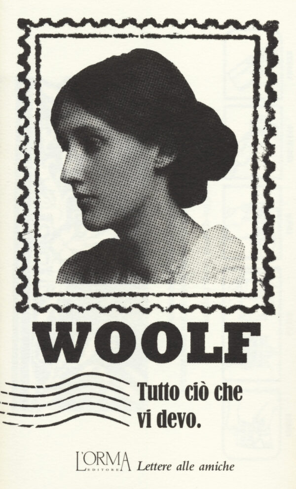 Libro Tutto ciò che vi devo. Lettere alle amiche di Virginia Woolf - ean 9788898038473 - L'orma