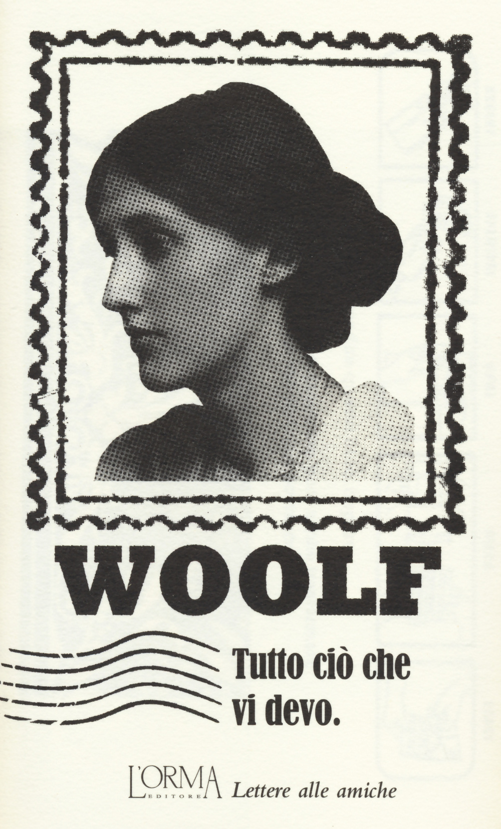 Libro Tutto ciò che vi devo. Lettere alle amiche di Virginia Woolf - ean 9788898038473 - L'orma