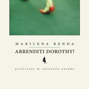 Libro Arrenditi Dorothy! di Marilena Renda - ean 9788898038534 - L'orma