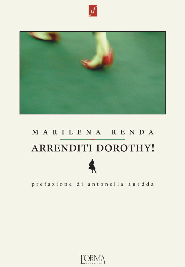 Libro Arrenditi Dorothy! di Marilena Renda - ean 9788898038534 - L'orma