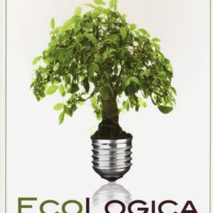 Libro Ecologica. La vita a basso impatto ambientale alla portata di tutti di Johanna Rossi Mason; Paola E. Cicerone; Sonia Minniti - ean 9788898072019 - LOG (Milano)