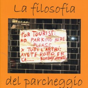 Libro filosofia del parcheggio di Paolo Iacci - ean 9788898072095 - LOG (Milano)