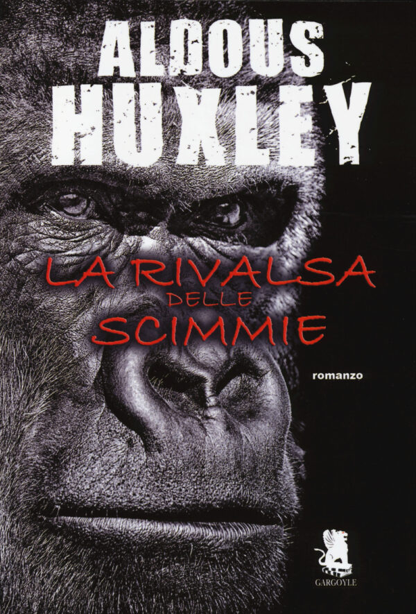 Libro rivalsa delle scimmie di Aldous Huxley - ean 9788898172320 - Gargoyle