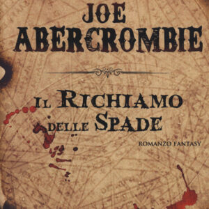 Libro richiamo delle spade. La prima legge di Joe Abercrombie - ean 9788898172412 - Gargoyle