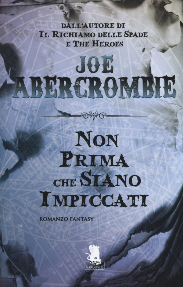 Libro Non prima che siano impiccati. La prima legge di Joe Abercrombie - ean 9788898172498 - Gargoyle