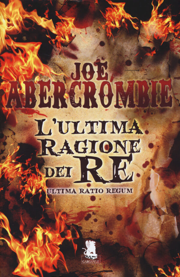 Libro ultima ragione dei re. Ultima ratio regum di Joe Abercrombie - ean 9788898172511 - Gargoyle