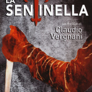 Libro sentinella di Claudio Vergnani - ean 9788898172528 - Gargoyle