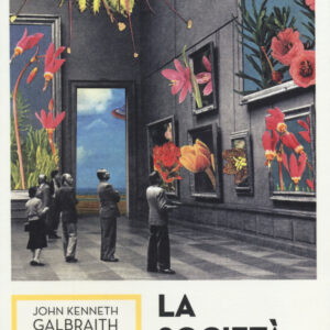 Libro società opulenta di John Kenneth Galbraith - ean 9788898220144 - Edizioni di Comunità