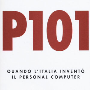 Libro P101. Quando l'Italia inventò il personal computer di P. Giorgio Perotto - ean 9788898220397 - Edizioni di Comunità