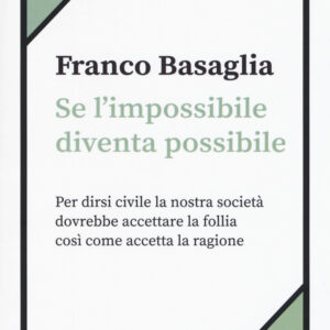 Libro Se l'impossibile diventa possibile di Franco Basaglia - ean 9788898220939 - Edizioni di Comunità