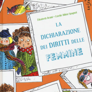 Libro dichiarazione dei diritti delle femmine di Élisabeth Brami - ean 9788898312245 - Lo Stampatello