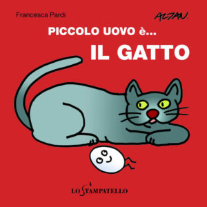 Libro Piccolo uovo è... il gatto di Francesca Pardi - ean 9788898312344 - Lo Stampatello