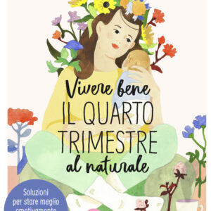 Libro Vivere bene il quarto trimestre al naturale. Soluzioni per stare meglio emotivamente e fisicamente dopo il parto di Julia Simon - ean 9788898323630 - Kiwi