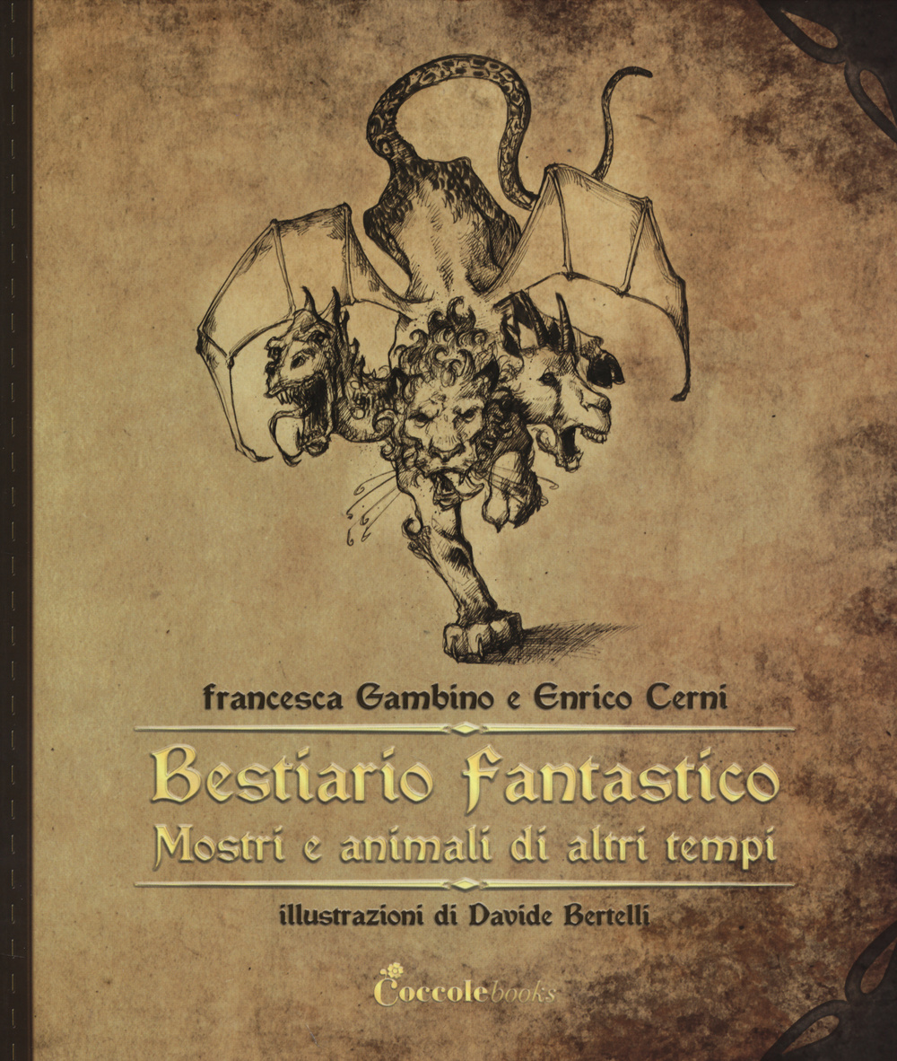 Libro Bestiario fantastico. Mostri e animali di altri tempi di Francesca Gambino; Enrico Cerni - ean 9788898346271 - Coccole Books