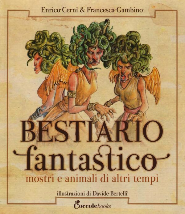 Libro Bestiario fantastico. Mostri e animali di altri tempi di Enrico Cerni; Francesca Gambino - ean 9788898346639 - Coccole Books