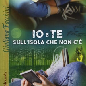 Libro Io e te sull'isola che non c'è di Giuliana Facchini - ean 9788898346653 - Coccole Books