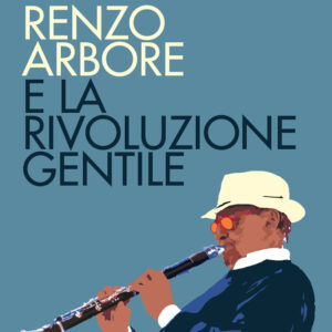 Libro Renzo Arbore e la rivoluzione gentile di Vassily Sortino - ean 9788898395989 - LEIMA Edizioni