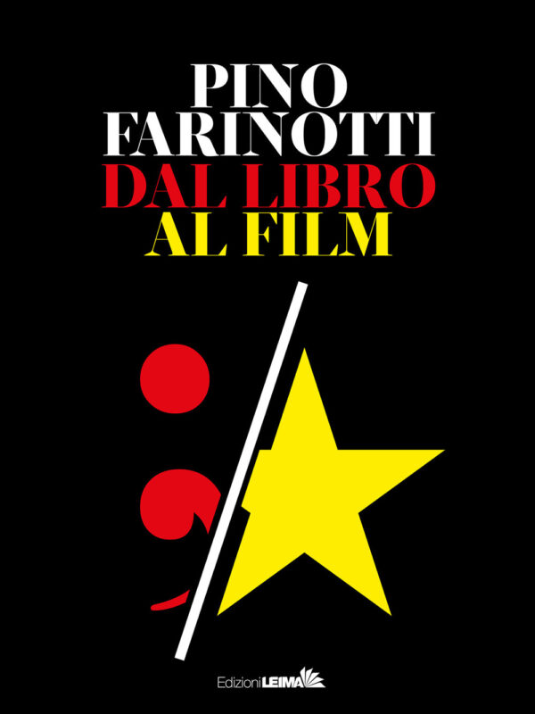 Libro Dal libro al film di Pino Farinotti - ean 9788898395996 - LEIMA Edizioni