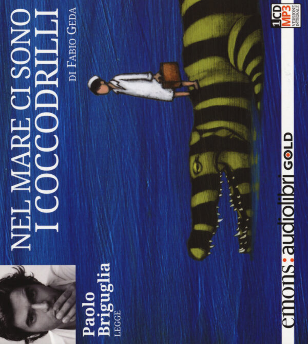 Libro Nel mare ci sono i coccodrilli. Storia vera di Enaiatollah Akbari letto da Paolo Briguglia. Audiolibro. CD Audio formato MP3 di Fabio Geda; Paolo Briguglia - ean 9788898425716 - Emons Edizioni