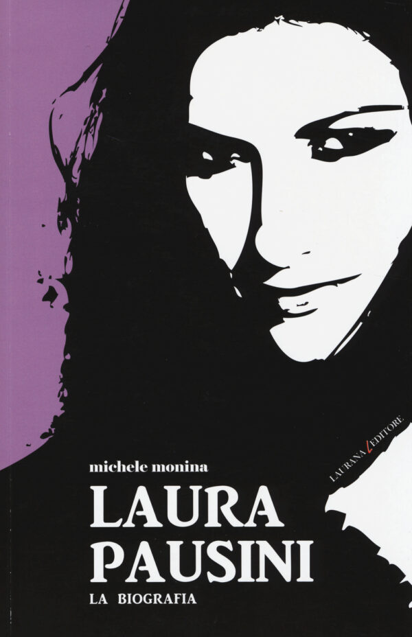 Libro Laura Pausini. La biografia di Michele Monina - ean 9788898451050 - Laurana Editore