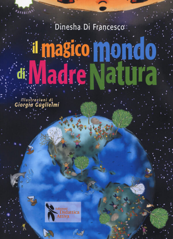 Libro magico mondo di madre natura di Dinesha Di Francesco - ean 9788898538966 - Didattica Attiva