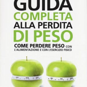 Libro Guida completa alla perdita di peso. Come perdere peso con l'alimentazione e con l'esercizio fisico di Paul Waters - ean 9788898574230 - Elika