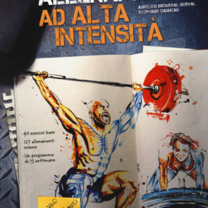 Libro Allenamento ad alta intensità di Aurélien Broussal-Derval; Stéphane Ganneau - ean 9788898574438 - Elika