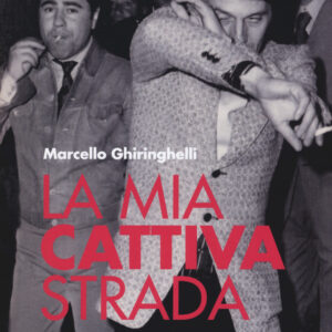 Libro mia cattiva strada. Memorie di un rapinatore di Marcello Ghiringhelli - ean 9788898600908 - Milieu
