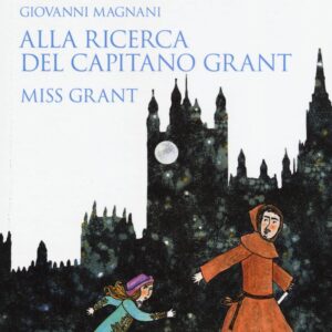 Libro Alla ricerca del capitano Grant. Miss Grant di Giovanni Magnani - ean 9788898613700 - Biblioteca dei Leoni