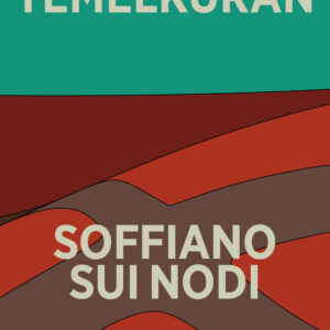 Libro Soffiano sui nodi di Ece Temelkuran - ean 9788898844111 - Spider & Fish