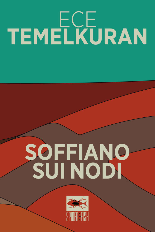 Libro Soffiano sui nodi di Ece Temelkuran - ean 9788898844111 - Spider & Fish