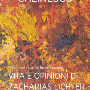 Libro Vita e opinioni di Zacharias Lichter di Matei Calinescu - ean 9788898844180 - Spider & Fish