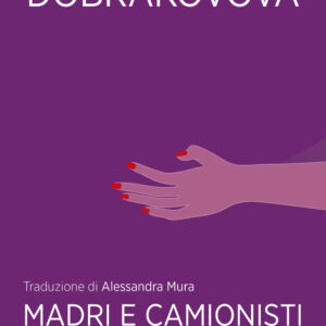 Libro Madri e camionisti di Ivana Dobrakovova - ean 9788898844227 - Spider & Fish