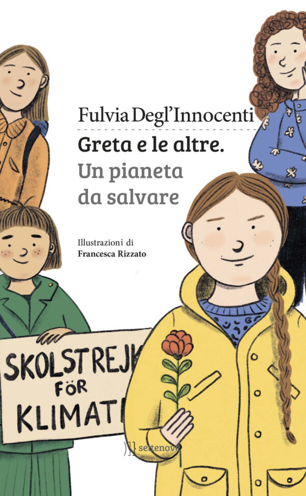 Libro Greta e le altre. Un pianeta da salvare di Fulvia Degl'Innocenti - ean 9788898947478 - Settenove
