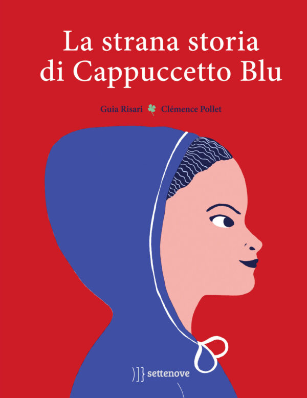 Libro strana storia di Cappuccetto Blu di Guia Risari - ean 9788898947492 - Settenove