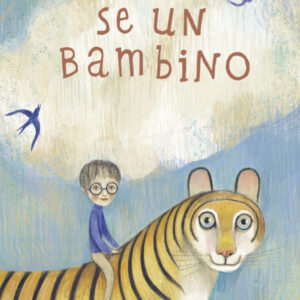 Libro Se un bambino di Davide Musso; Anna Forlati - ean 9788898947515 - Settenove