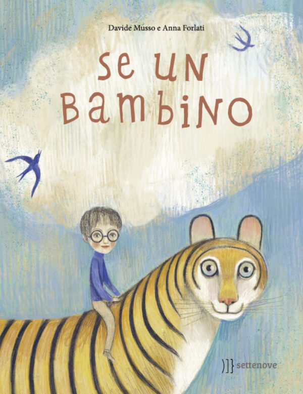 Libro Se un bambino di Davide Musso; Anna Forlati - ean 9788898947515 - Settenove