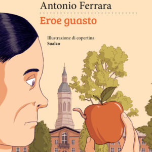 Libro Eroe guasto di Antonio Ferrara - ean 9788898947607 - Settenove